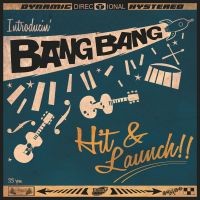 Bang Bang - Introducin' Hit & Launch